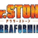 Dr.STONE chưa dừng lại: công bố anime mới 'Dr.STONE TERRAFORMING'